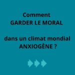 Fond bleu canard avec texte comment garder le moral dans un climat mondial anxiogĂšne