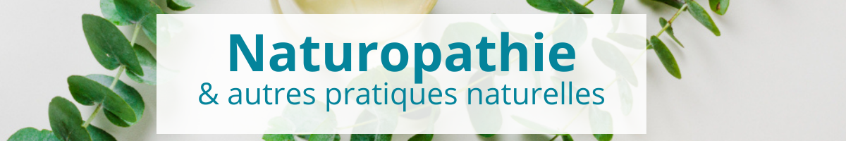 Naturopathie et autres pratiques naturelles